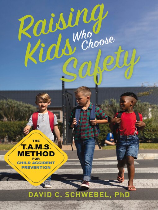 Title details for Raising Kids Who Choose Safety by David C. Schwebel - Available